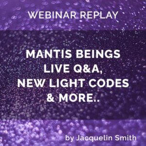 Webinar Replay: Mantis Beings Live Q&A, New Light Codes & More..